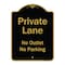 Signmission Designer Series-Private Lane No Outlet No Parking Black & Gold, 24" x 18", BG-1824-9777 A-DES-BG-1824-9777 - alternate 1